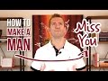 How To Make Any Man Miss You