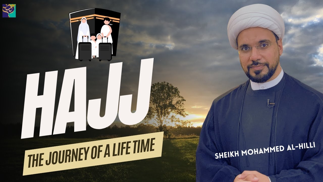 ⁣Hajj I The Journey Of A Life Time With Sheikh Muhammad Al Hilli