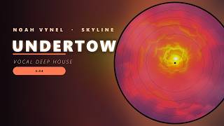 Noah Vynel - Undertow | Vocal Deep House
