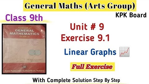 General Maths Class 9th Full Exercise 9.1 Kpk Board|Class 9th Arts Group Maths Unit 9 Kpk Board 