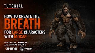 Tutorial: Creating The Breath In Mocap For Large Characters With Xsens Real Time Mocap