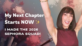 My Next Chapter Starts Now... I Made the 2026 Sephora Squad! ✨