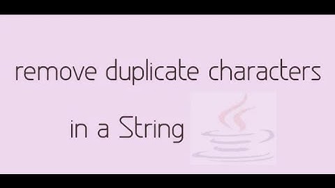 How To Remove Duplicate Character From String Using Set in Java
