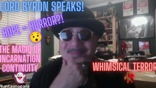 Behind the Scenes with Byron: Of Hope and Horror, Enchanted Stage Art and Incarnated Ghosts