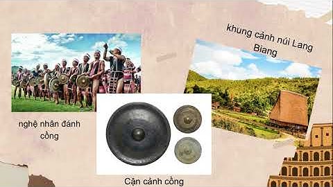 Giới thiệu về không gian văn hóa cồng chiêng-Lâm Đồng