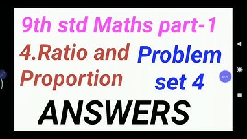 9th std Maths part-1 PROBLEM SET 4 ANSWERS 4.Ratio and Proportion