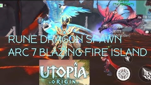 UTOPIA ORIGIN: RUNE DRAGON SPAWN ARC - 7 BLAZING FIRE ISLAND #utopiaorigin #dragon #fireisland