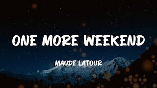 Maude Latour - One More Weekend (Lyrics)