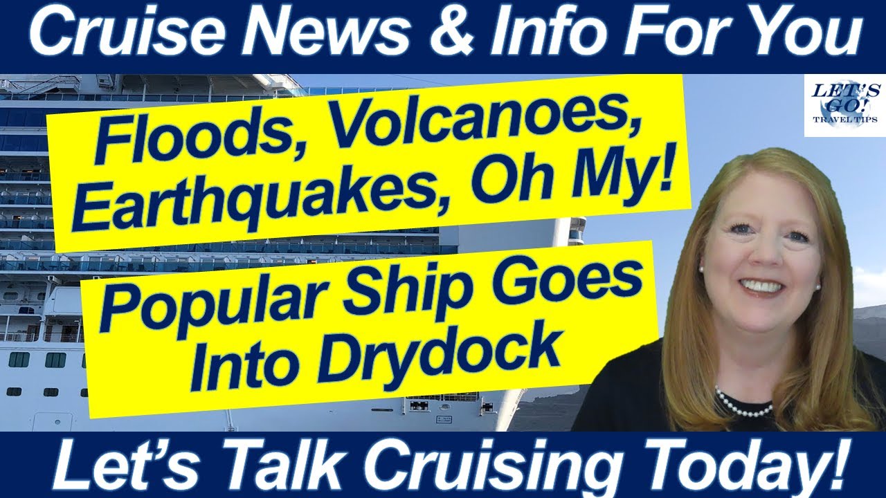 CRUISE NEWS! Earthquakes, Volcanoes, Floods Affect Cruising. Huge Port Expansion News!