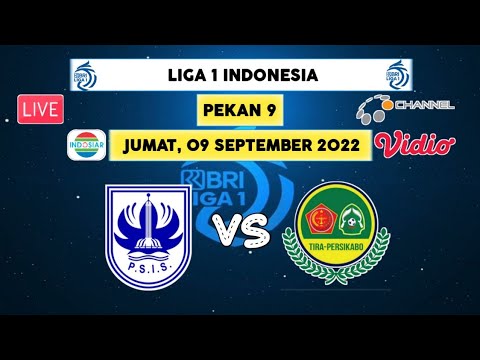 LIVE PSIS vs Persikabo, Live Streaming Liga 1 Hari Ini,BRI Liga 1 2022 Pekan 9 Live Indosiar