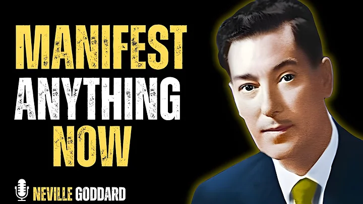 Manifest Anything Now by Neville Goddard | Unlock the Power of Imagination ✨