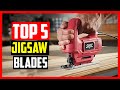 ✅Top 5 Best Jigsaw Blades in 2026