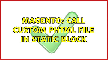 Magento: Call Custom phtml file in static block
