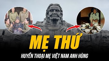 MẸ THỨ - HUYỀN THOẠI MẸ VIỆT NAM ANH HÙNG | 9 ĐỨA CON  CHO TỔ QUỐC VÀ 9 CÁI CHÉN TRÊN MÂM CƠM