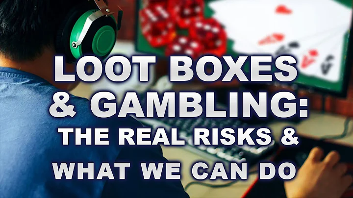 Loot Box Gambling - The real risks and what we can do about them