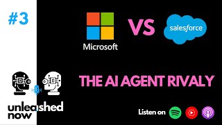 Microsoft vs Salesforce: the AI Agent rivaly | EP3