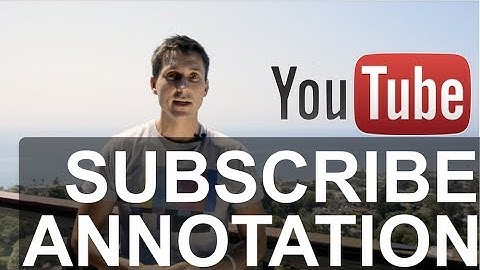 Subscribe Annotation Tutorial (how to)