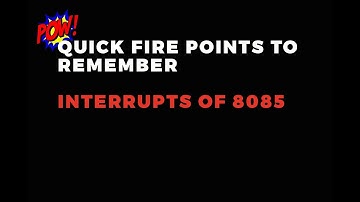 8085 Interrupts | Hardware and Software | Quick Fire Points to remember.
