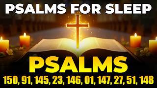 Psalms for Sleep - Psalm 150, 91, 145, 23, 146, 1, 147, 27, 51, 148 | Sleep With God's Word