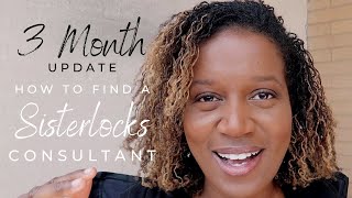 3 MONTH SISTERLOCKS UPDATE |  HOW TO FIND A SISTERLOCKS CONSULTANT OR LOCTITIAN | SARAH ROXANNE