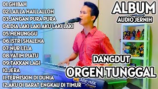 DANGDUT ORGEN TUNGGAL FULL ALBUM TERBARU FULL BASSS AUDIO JERNIH COVER MUHLIS