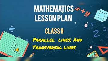 Parallel lines and transversal lines class 9 lesson plan (Mathematics) #parallel #class9maths 