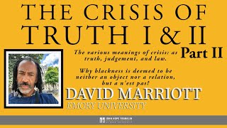 David Marriot: The Crisis of Truth, Part II