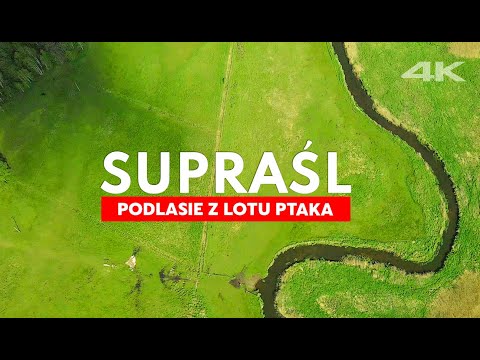 SUPRAŚL z drona 4K, Atrakcje Podlasia, Polska z lotu ptaka, Aerial drone cinematic