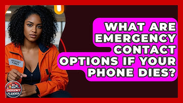 What Are Emergency Contact Options If Your Phone Dies? - Your Emergency Planner