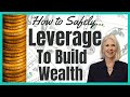 How to use leverage to build wealth and enjoy life