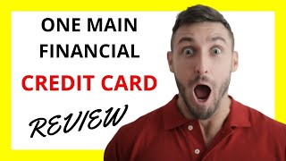 🔥 One Main Financial Credit Card Review: Empowering Financial Growth with Caveats screenshot 3