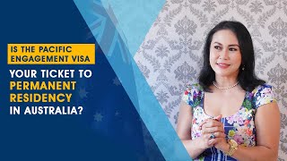 Is the Pacific Engagement Visa Your Ticket to Permanent Residency in Australia