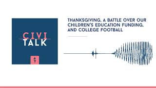 Thanksgiving, a battle over our children’s education funding, and college football