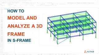 Famous How to Model and Analyze a 3D Frame in Altair S-FRAME Wealth