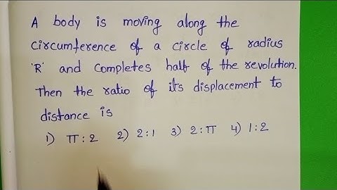 A body is moving along the circumference of a circle of radius R and completes half of the