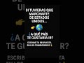 ✈️🌎 Si tuvieras que salir de Estados Unidos… ¿a qué país te gustaría ir?