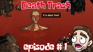 Death Trash (Playthrough) - Episode 1 - Takin' Out The Tr..Flesh