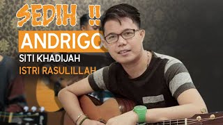 Download Lagu SEDIH !! LAGU KHADIJAH ISTRI RASULULLAH DI COVER OLEH ANDRIGO MP3