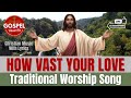 How Vast Your Love – Powerful Contemporary Christian Worship Song for Choirs &amp; Churches 2025