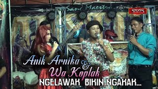 ANIK ARNIKA & Wa Koplak Kembali Ngelawak Bikin Ngakak...