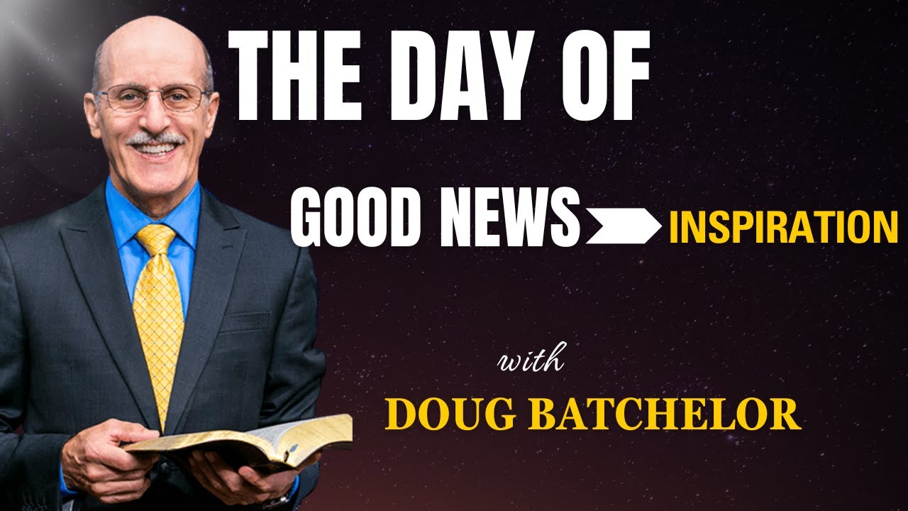 10 - The day of Good News || Pastor Doug Batchelor