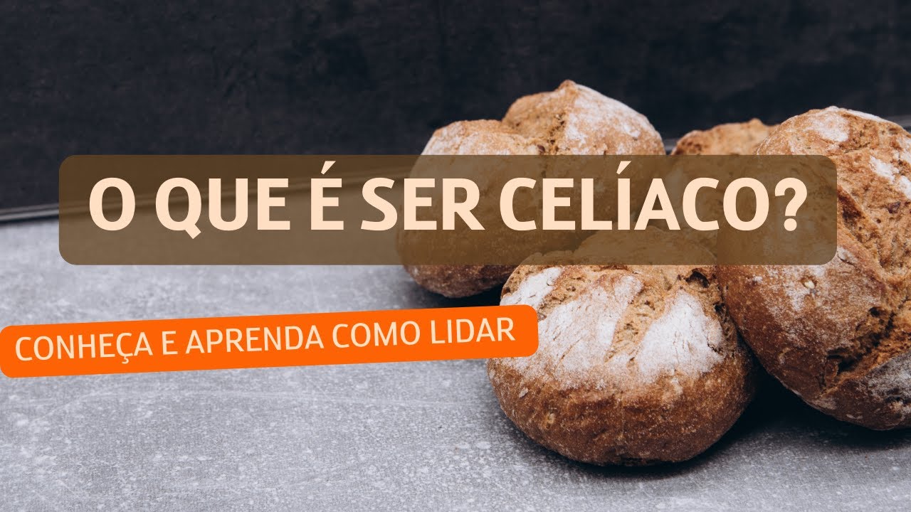 Conheça o que é ser celíaco. - YouTube