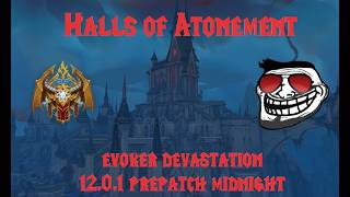 Luźny Kluczyk +12 Halls of Atonement | Evoker Devastation POV | 12.0.1 PREPATCH MIDNIGHT
