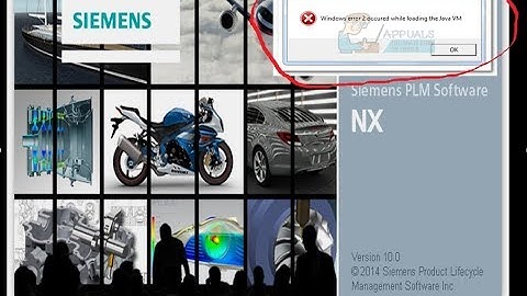 windows error 2 occurred while loading java vm and fatal application error on nx 10