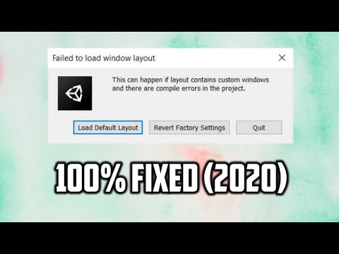 How to fix Unity Failed to Load Window Layout Error -Can Happen if Contain Custom Window  (100% fix)