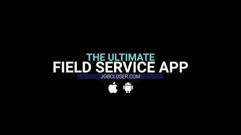 JobCloser–The Ultimate Field Service App