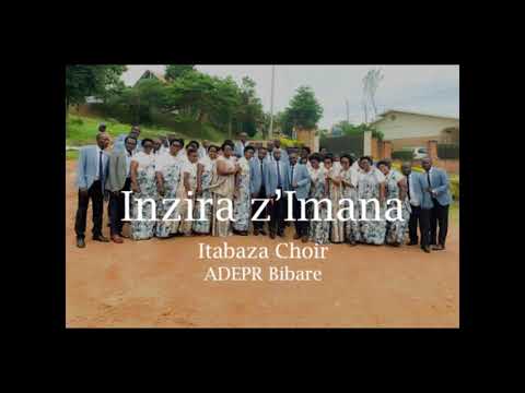 INZIRA Z'IMANA BY ITABAZA CHOIR ADEPR BIBARE ( VIDEO LYRICS 2021)