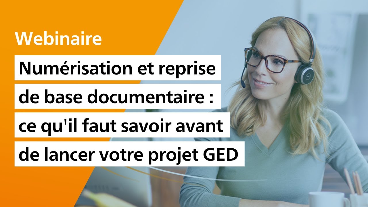 Numérisation et reprise de base documentaire : ce qu'il faut savoir avant de lancer votre projet GED