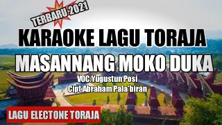 Karaoke Lagu Toraja-Masannang Moko Duka|KARAOKE LAGU TORAJA TERBARU 2021|Versi Electone Toraja ✔️✔️