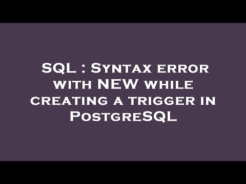 SQL : Syntax error with NEW while creating a trigger in PostgreSQL